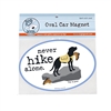 Never Hike Alone Car Magnet