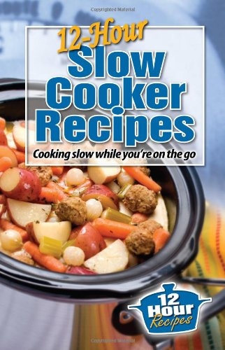 Cookbooks!- 12 Hour Slow Cooker Recipes
