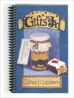 Cookbooks!- Gifts in a Jar: Cakes 'n Cobbler