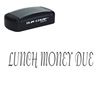 Slim Pre-Inked Lunch Money Due School Stamp