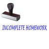 Incomplete Homework Rubber Stamp
