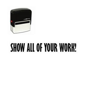 Self-Inking Show All Of Your Work Stamp