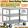 3 SHELF HEAVY DUTY ROLLING STEEL TABLES 99LC