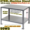 STEEL MACHINE STANDS / 99WS