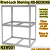 Wide Span RIVET SHELVING (NO-Decking) / NXW001