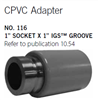 1"  Grooved  Victaulic 116 CPVC Adapter