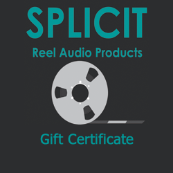 Give tapeheads what they want with a gift certificate from Splicit Reel Audio Products!