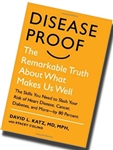 Disease-Proof: The Remarkable Truth About What Makes Us Well (Hardcover) - By: David Katz, MD