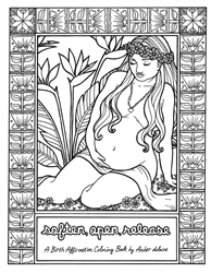 Soften, Open, Release - A Coloring Book of Birth Affirmations by Amber delaine