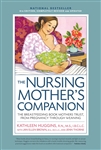 Nursing Mother's Companion: The Breastfeeding Book Mothers Trust, from Pregnancy Through Weaning