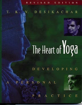 THE HEART OF YOGA, Developing a Personal Practice