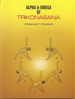 Alpha & Omega of Trikonasana by Prashant Iyengar