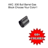 .936 Steel Gas Block-COLOR CHOICE