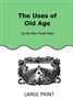 The Uses of Old Age (Large Print)