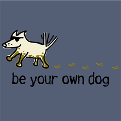 Be Your Own Dog T Shirt. Classic in Blue Jean.