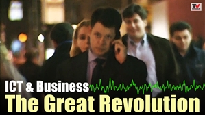 FILM: ICT And Business: The Great Revolution