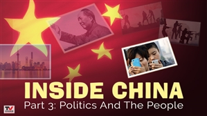 Inside China: 3. Politics And The People