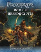 Frostgrave: Into The Breeding Pits - Campaign Book