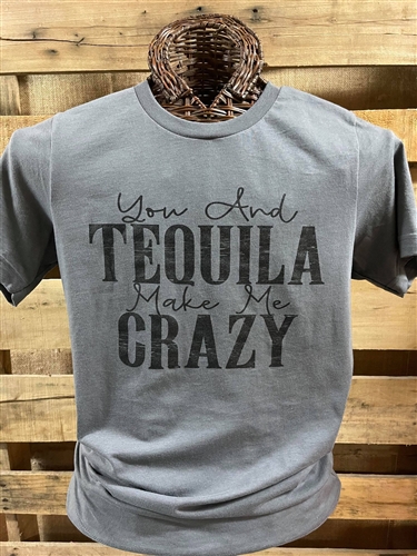 You and Tequila Make Me Crazy