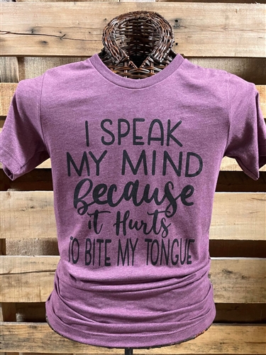 I Speak My Mind Because It Hurts to Bite My Tongue