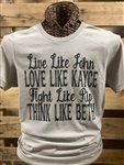 Live like John Love like Kayce Fight like Rip Think like Beth