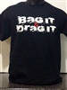 Bag It Drag It Hoodie  (Screen Printed)