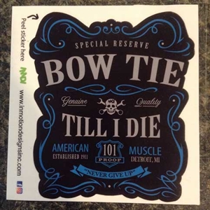 Bow Tie Till I Die Sticker