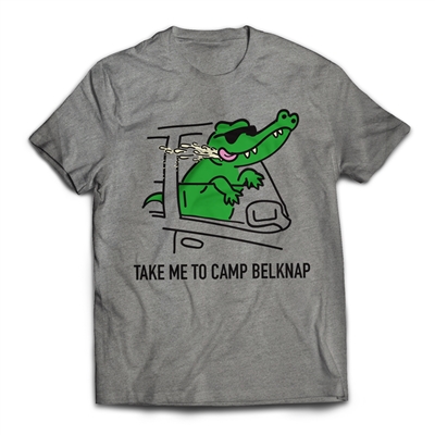 Get back to CAMP QUCIK with the Belknap - Take Me To Camp - Alligator T-Shirt..