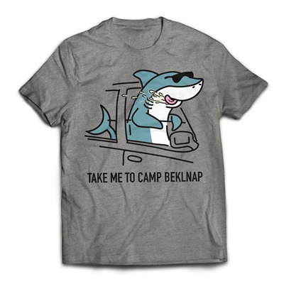 Get back to CAMP QUCIK with the Belknap - Take Me To Camp - Shark T-Shirt..