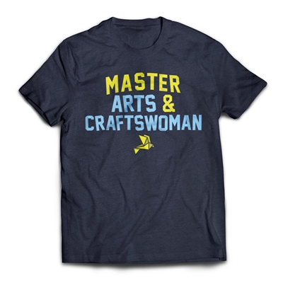 Master of your popsicle stick domain. Get the Master Arts and Craftswoman T-Shirt.