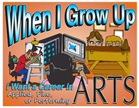 When I Grow Up I Want a Career in the Applied, Fine, and Performing Arts