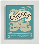 Greece â€“ Recipes for Olive Oil and Vinegar Lovers Cookbook