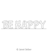 Digitized Longarm Quilting Design Encouraging Words-Be Happy was designed by Janet Seiber.