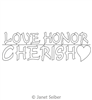 Digitized Longarm Quilting Design Encouraging Words - Love Honor Cherish was designed by Janet Seiber.