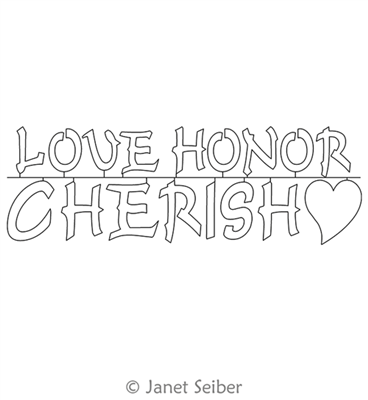 Digitized Longarm Quilting Design Encouraging Words - Love Honor Cherish was designed by Janet Seiber.