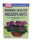 Growing Healthy Houseplants - Choose the Right Plant, Water Wisely, and Control Pests