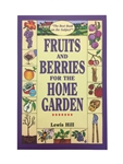 Fruits and Berries for the Home Garden - Lewis Hill