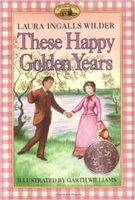 SECOND GRADE: These Happy Golden Years by Laura Ingalls Wilder