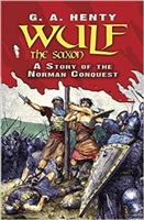 SEVENTH GRADE: Wulf the Saxon by G. A. Henty