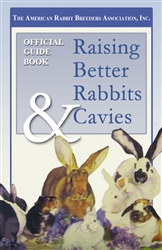 Guidebook to Raising Better Rabbits & Cavies