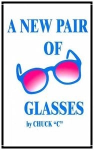 A New Pair of Glasses - Softcover Book by Chuck C.