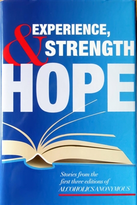 Experience, Strength, and Hope - Alcoholics Anonymous Book of member's stories