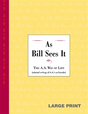 As Bill Sees It  - The A.A. Way of Life (Soft cover) - Large Print Book