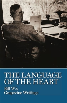The Language of the Heart  Soft Cover Book - Bill W.'s Grapevine Writings