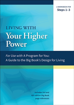 Living With Your Higher Power Softcover Workbook for Steps 1-3 | for use with A Program For You