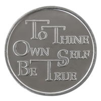 To Thine Own Self Be True Slogan Chip - Aluminum