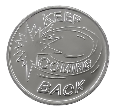 Keep Coming Back Aluminum Recovery Slogan Coin - DC 77
