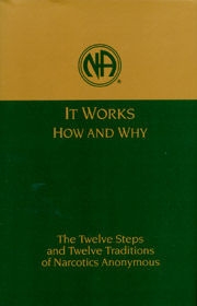 Narcotics Anonymous It Works: How and Why - The Twelve Steps and Twelve Traditions of Narcotics Anonymous Hardcover Book