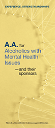 A.A. General Service Conference approved literature - AA for Alcoholics with Mental Health Issues â€‹and their sponsors - Pamphlet 87