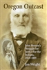 Oregon Outcast - John Beeson's Struggle for Justice for the Indians, 1853-1889